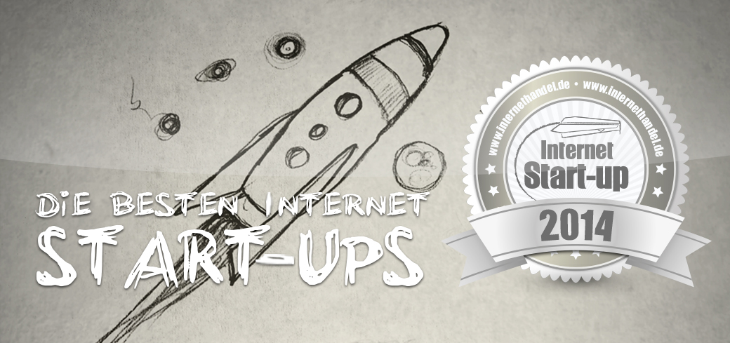  INTERNETHANDEL präsentiert: Die besten Internet-Start-ups des Jahres 2014
