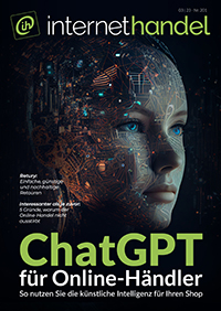 Titelstory | ChatGPT für Online-Händler - So nutzen Sie die künstliche Intelligenz für Ihren Shop 